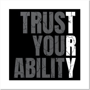 Trust Your Ability distressed Posters and Art